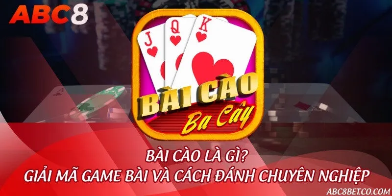 Bài cào là gì? Giải mã game bài và cách đánh chuyên nghiệp