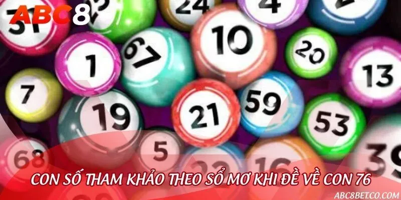 Tìm số tham khảo từ sổ mơ khi đề nổ 76