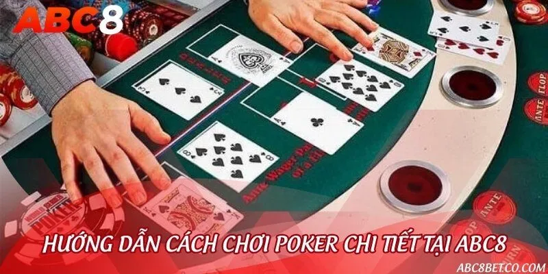 Luật poker và một vài quy tắc cược cần nhớ