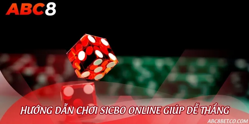 Mẹo chơi Sicbo dễ dàng trúng lớn