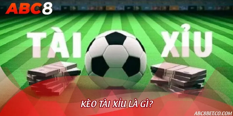 Đôi nét chung kèo tài xỉu trong cá cược bóng đá