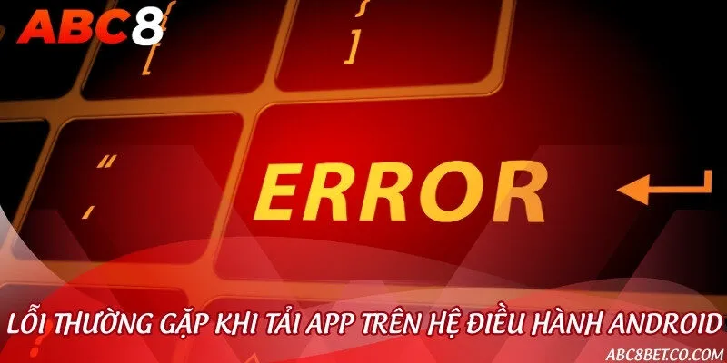 Hướng dẫn khắc phục những thường gặp khi tải app nhà cái