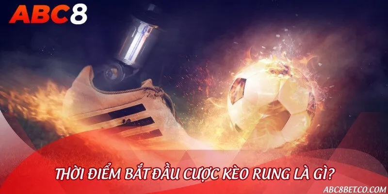 Nên bắt đầu chơi kèo rung trong vài thời điểm cụ thể