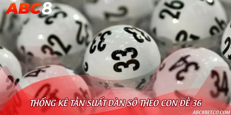 Gợi ý những con số thường đi kèm cùng với 36 để đánh trong ngày hôm sau