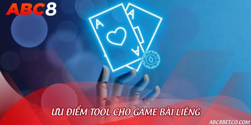 Lợi ích khi sử dụng các tool game bài Liêng